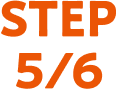 STEP 5/6